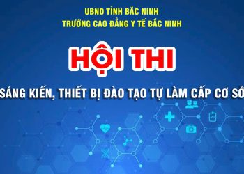 Hội thi thiết bị đào tạo tự làm – sáng kiến cải tiến kỹ thuật/sáng kiến kinh nghiệm – Nâng cao chất lượng giảng dạy qua sự sáng tạo