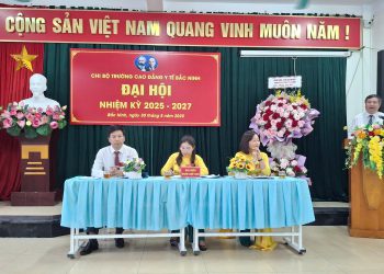 ĐẠI HỘI CHI BỘ TRƯỜNG CAO ĐẲNG Y TẾ BẮC NINH NHIỆM KỲ 2025-2027: BẢN LĨNH CHÍNH TRỊ – ĐOÀN KẾT TRÍ TUỆ – PHÁT TRIỂN BỀN VỮNG