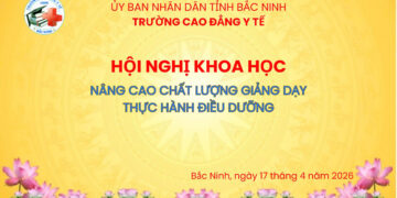 HỘI NGHỊ KHOA HỌC NÂNG CAO CHẤT LƯỢNG GIẢNG DẠY THỰC HÀNH ĐIỀU DƯỠNG